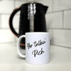 Mug - Yer Talkin' Pish