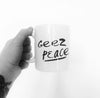 Mug - Geez Peace